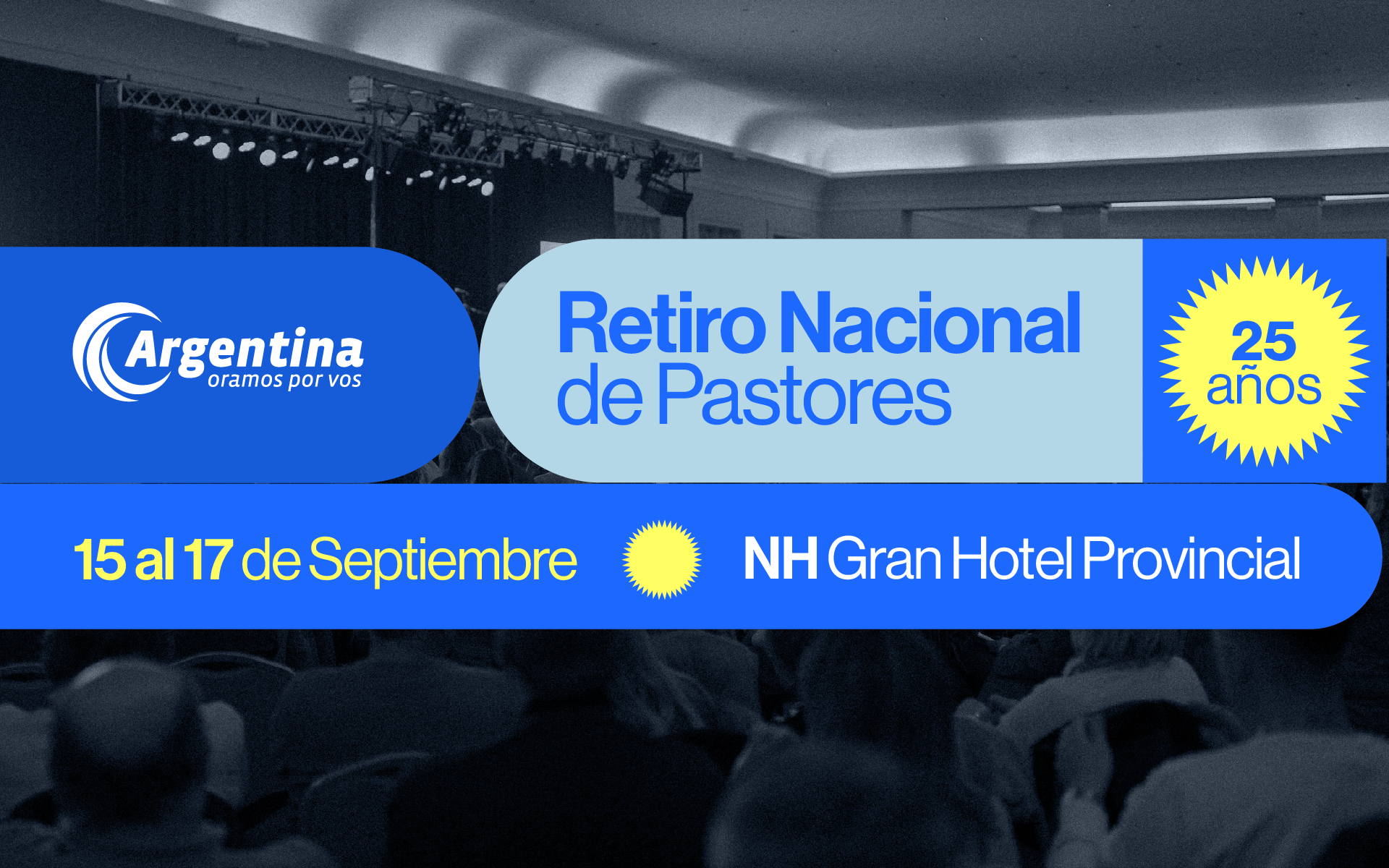 Retiro Nacional de Pastores, 25 años. Del 15 al 17 de septiembre en el NH Gran Hotel Provincial